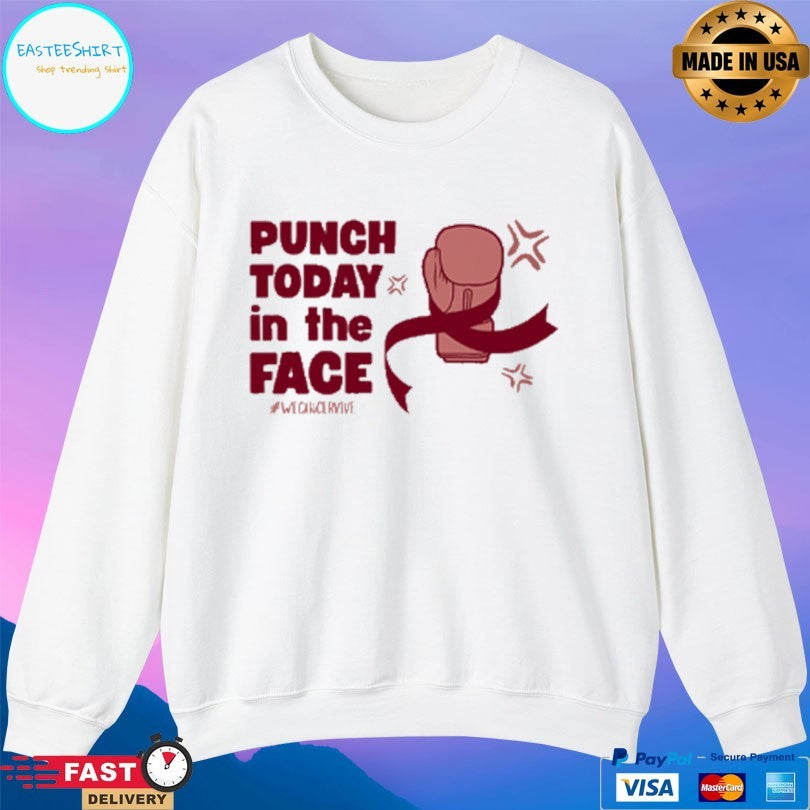 Punch Today In The Face We Once Rivive T-shirt