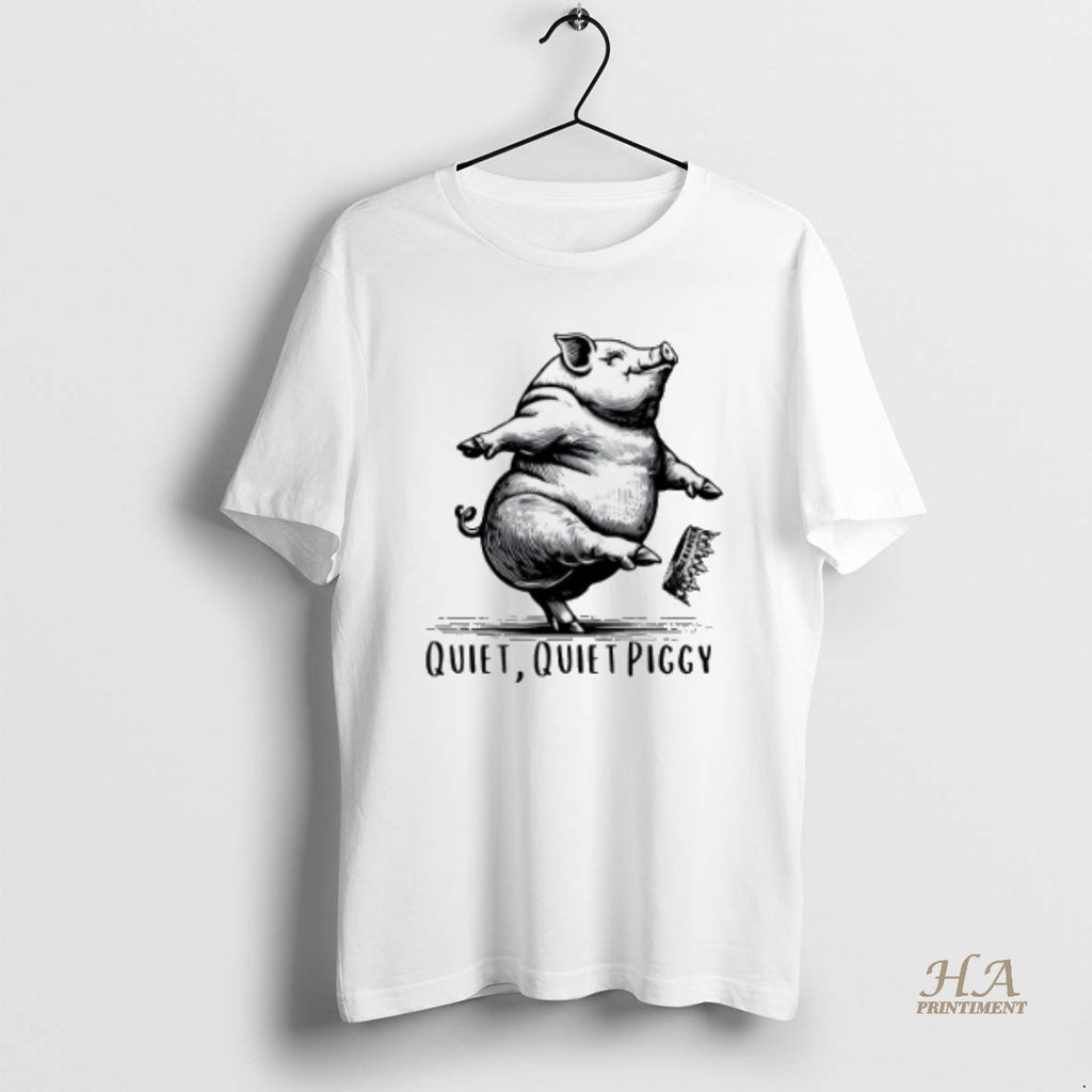 Official Quiet Quiet Piggy Dancing Pig Kicking Crown Trump T-Shirts, Hoodie, Sweatshirt | InkNestWear.com
