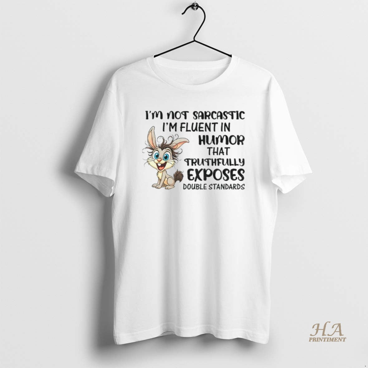 Official Rabbit Im Not Sarcastic Im Fluent In Humor That Truthfully Exposes Double Standards T-Shirts, Hoodie, Sweatshirt