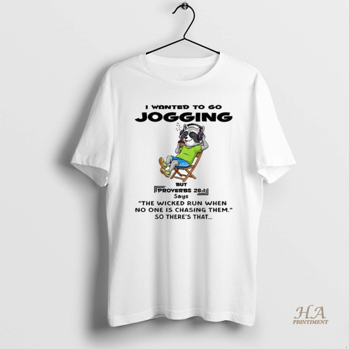 Official Raccoon I Wanted To Go Jogging But Proverbs Says The Wicked Run When No T-Shirts, Hoodie, Sweatshirt