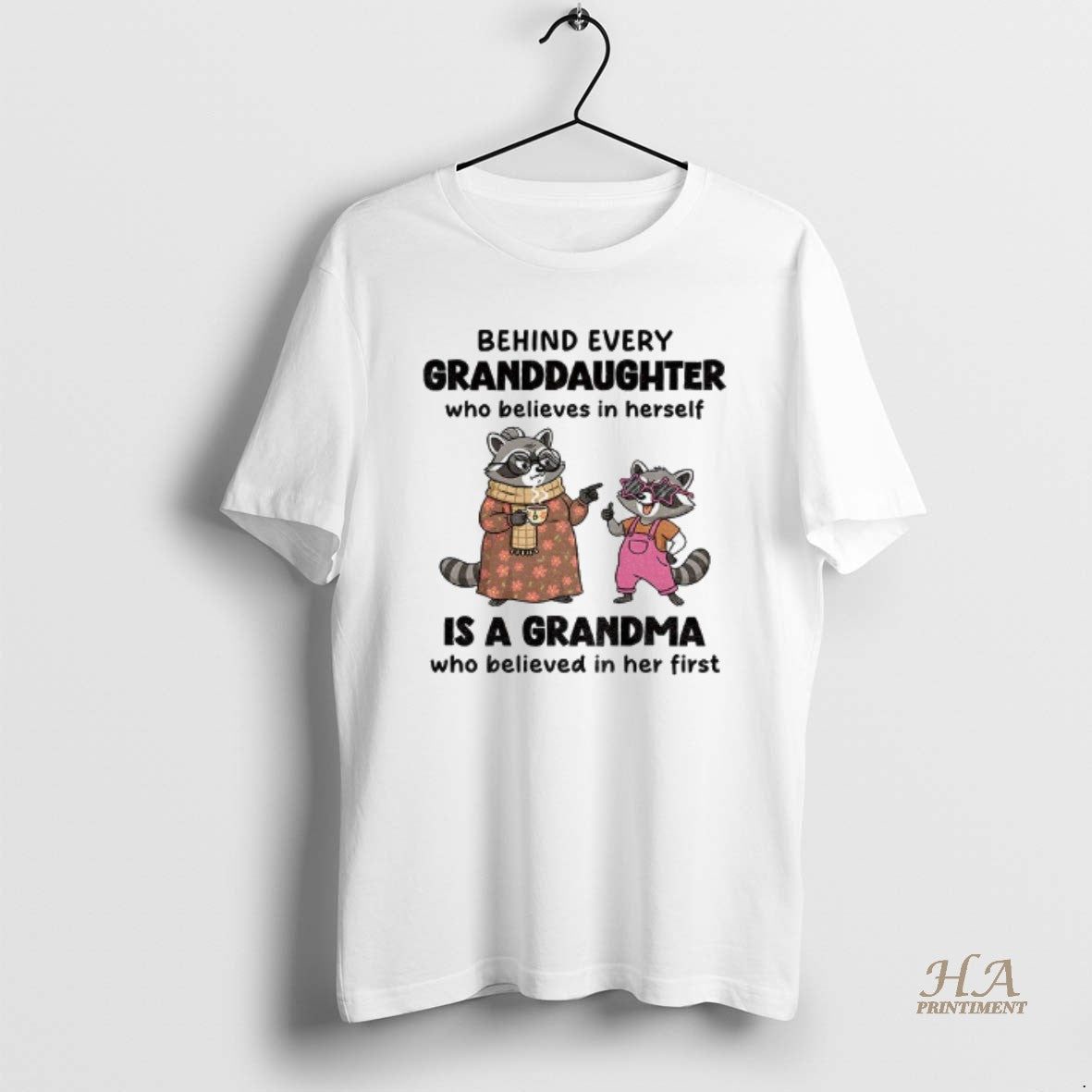 Official Raccoon Behind Every Granddaughter Who Believes In Herself Is A Grandma Who Believed In T-Shirts, Hoodie, Sweatshirt