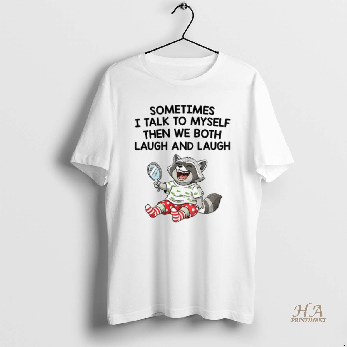 Official Raccoon Sometimes I Talk To Myself Then We Both Laugh And Laugh T-Shirts, Hoodie, Sweatshirt | InkNestWear.com