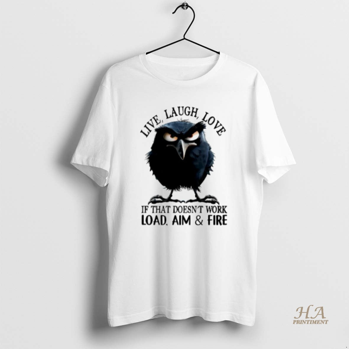 Official Raven Live Laugh Love If That Doesnt Work Load Aim And Fire T-Shirts, Hoodie, Sweatshirt | InkNestWear.com