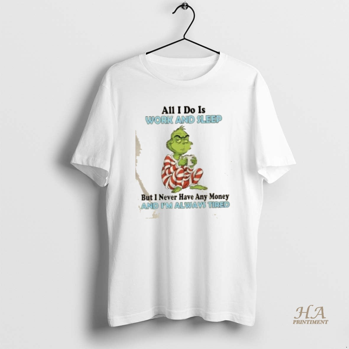 Official Resger Grinch All I Do Is Work And Sleep But I Never Have Any T-Shirts, Hoodie, Sweatshirt | InkNestWear.com