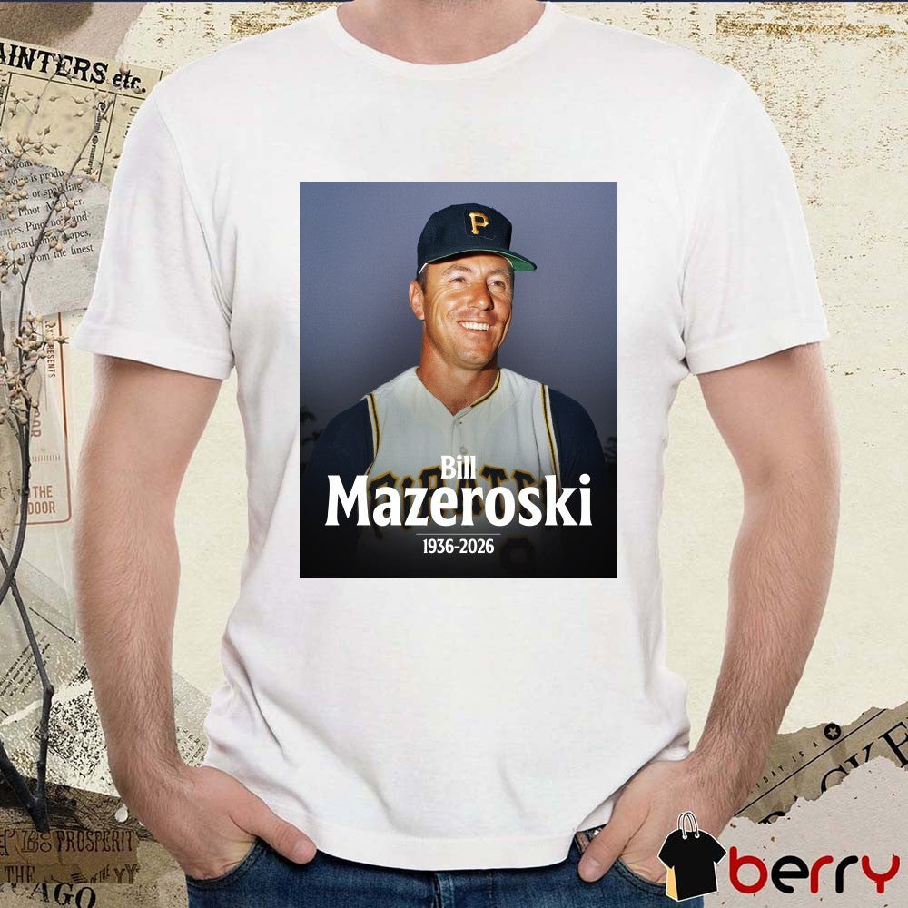 Rest In Peace Hall of Fame second Bill Mazeroski 1936 – 2026 MLB Poster t-shirt
