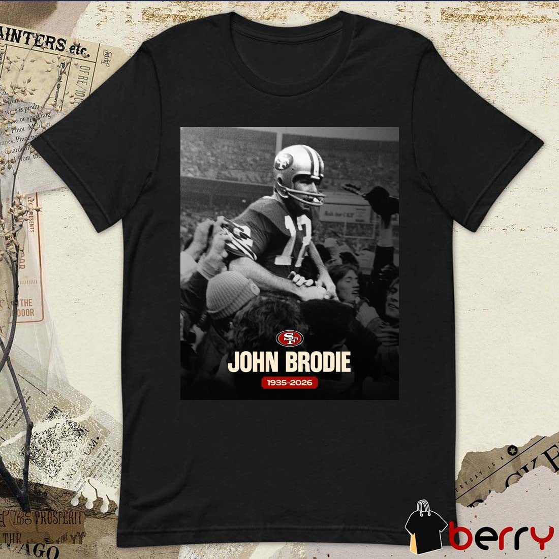 Rest In Peace John Brodie 1935 – 2026 San Francisco 49ers Poster t-shirt