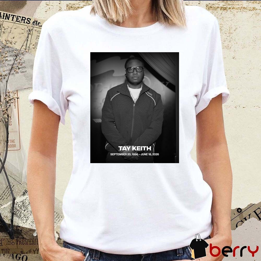 Rest in Peace Tay Keith September 20 1996 – June 18 2026 Complex Music Poster t-shirt