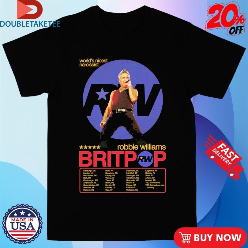 Robbie Williams World’s Nicest Narcissist Tour 2025 Dates T-shirts