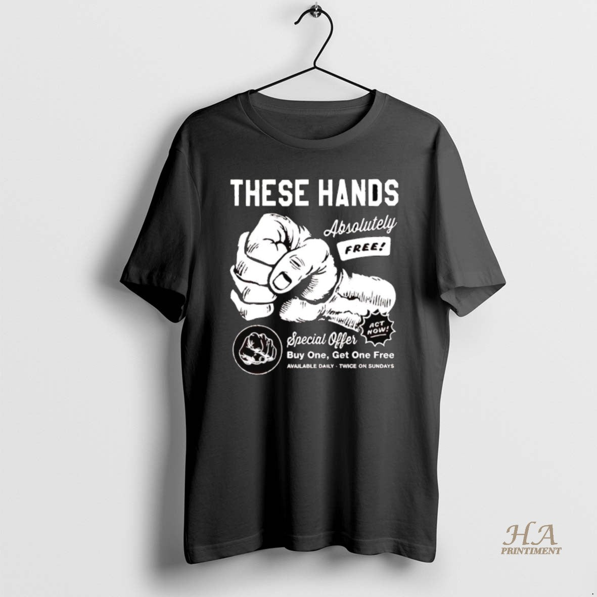 Official Rock These Hands Absolutely Free Act Now Special Offer T-Shirts, Hoodie, Sweatshirt | InkNestWear.com