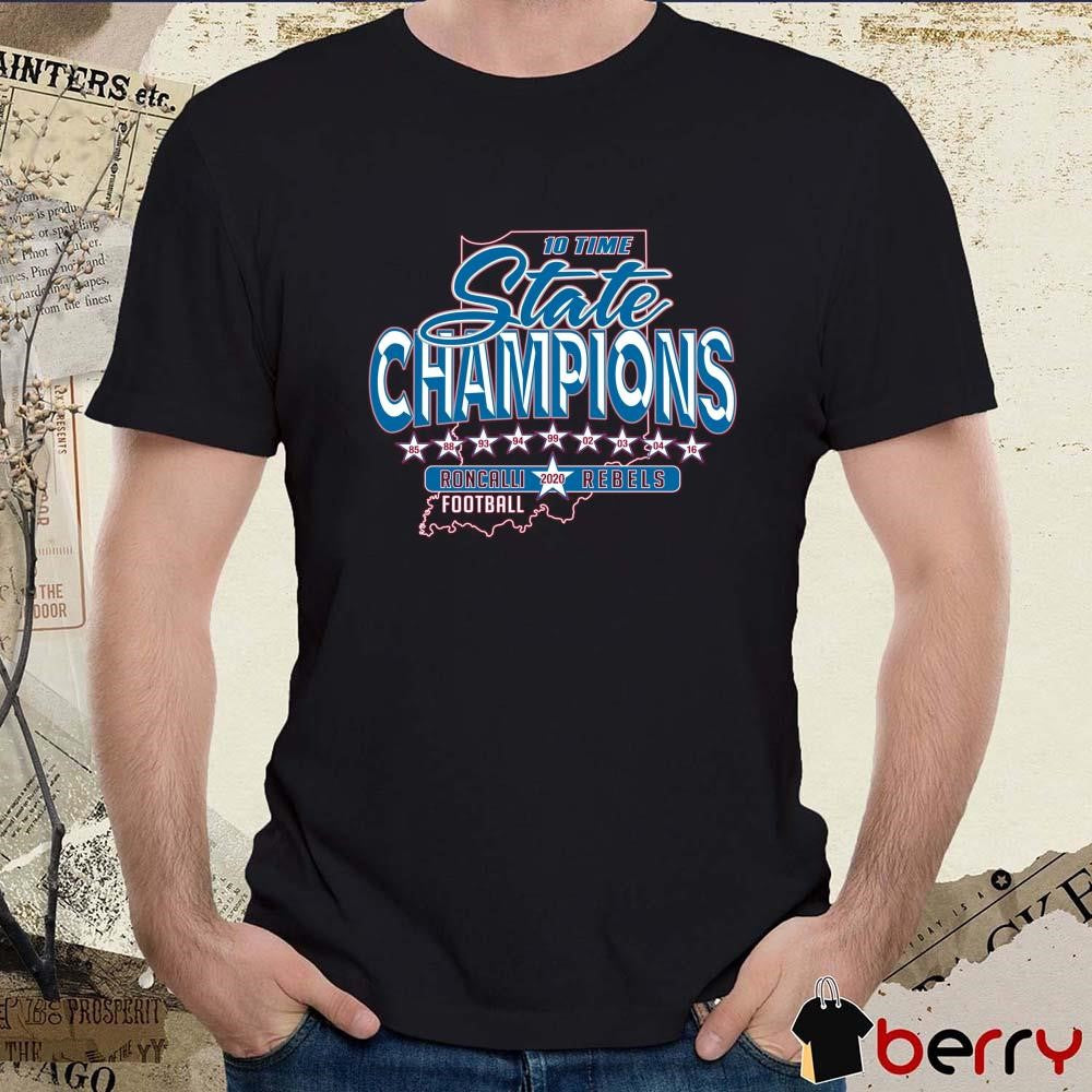 Roncalli Rebels Football 2020 10 Time State Champions 85-16 t-shirt