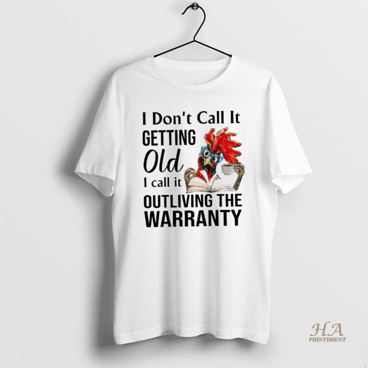 Official Rooster I Dont Call It Getting Old I Call It Outliving The Warranty T-Shirts, Hoodie, Sweatshirt | InkNestWear.com