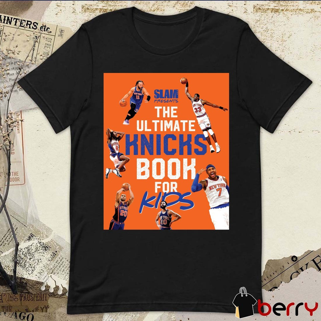 SLAM Presents The Ultimate New York Knicks Book For Kids NBA 2026 Poster t-shirt