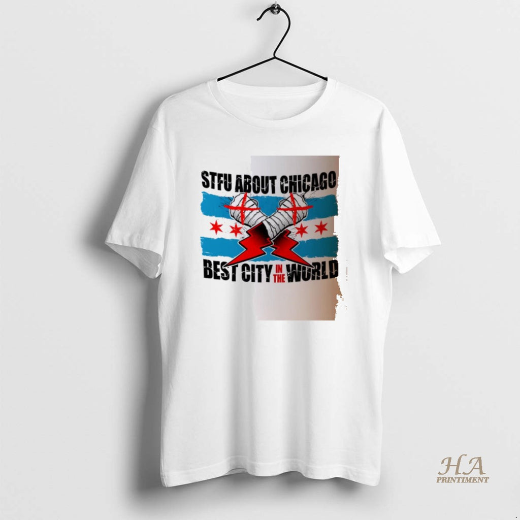 Official Stfu About Chicago Wrestling Best City In The World T-Shirts, Hoodie, Sweatshirt | InkNestWear.com