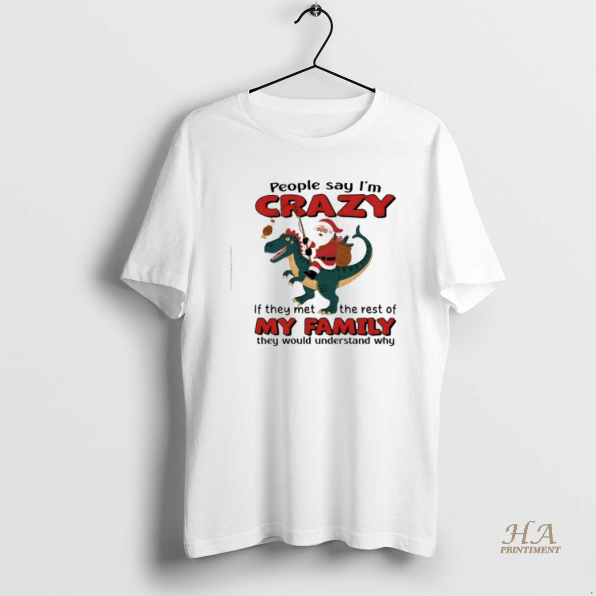 Official Santa Claus X T Rex People Say Im Crazy If They Met The Rest T-Shirts, Hoodie, Sweatshirt | InkNestWear.com