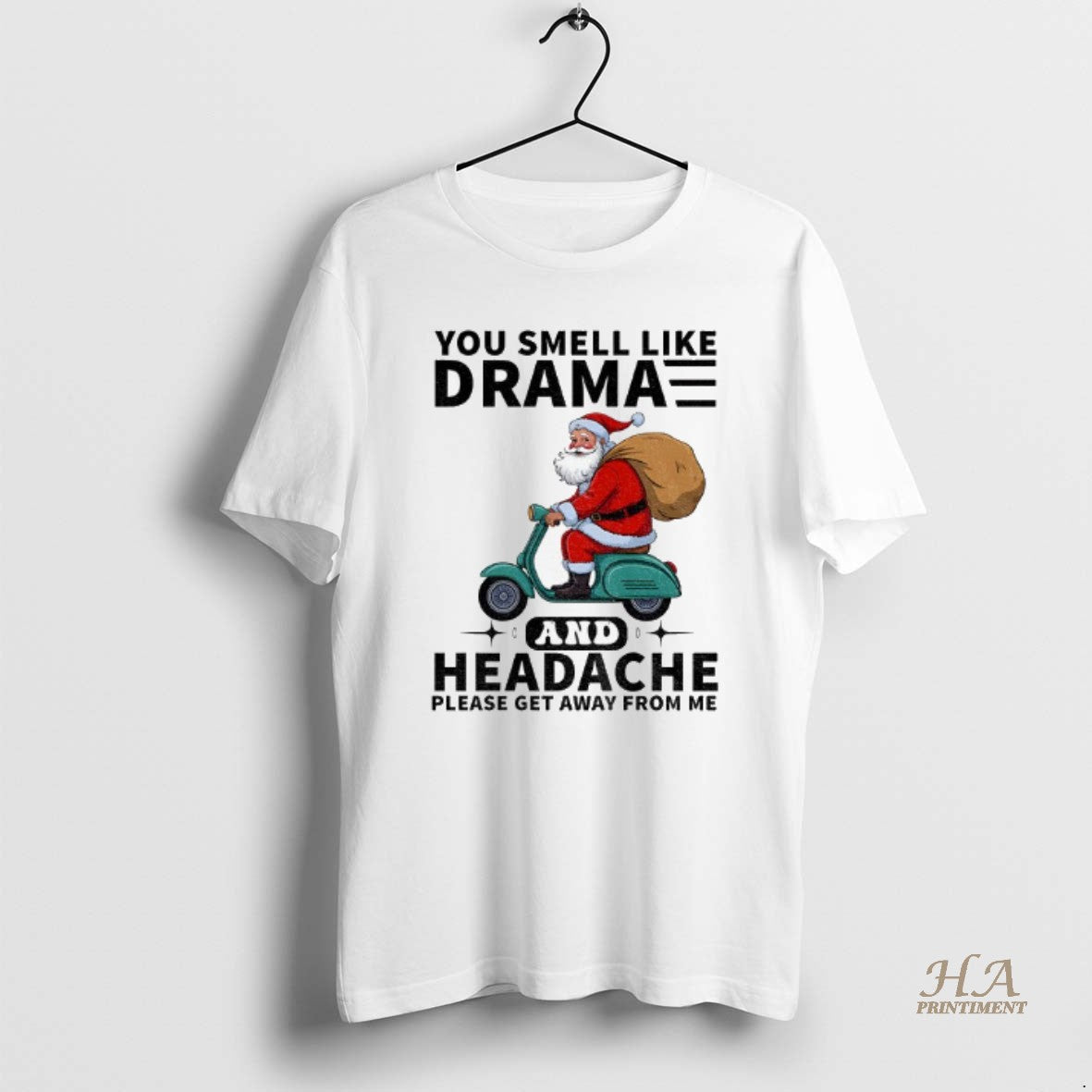 Official Santa Claus You Smell Like Drama And Headache Please Get Away From Me Merry T-Shirts, Hoodie, Sweatshirt