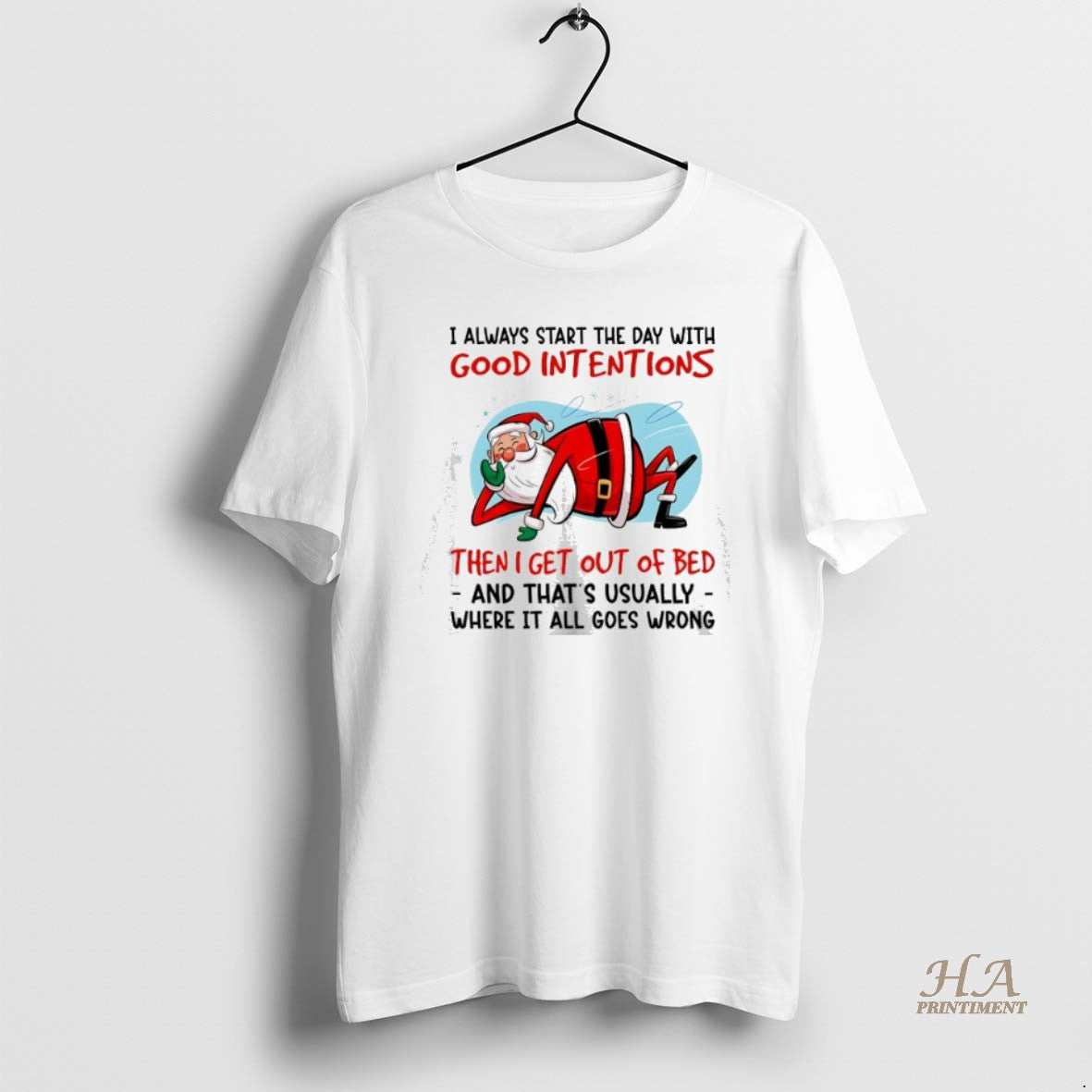 Official Santa I Always Start The Day With Good Intentions Then I Get Out Of T-Shirts, Hoodie, Sweatshirt | InkNestWear.com