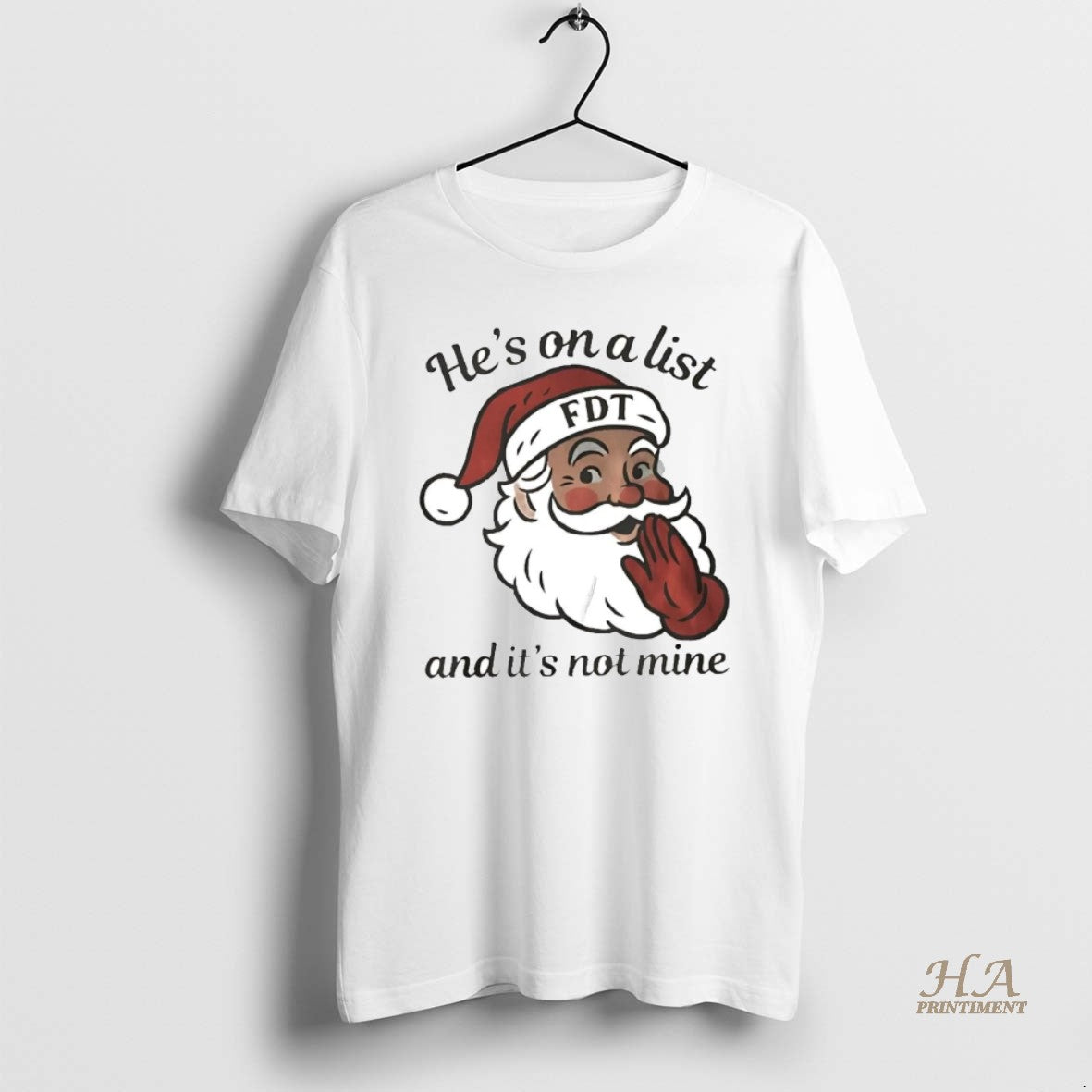 Official Santa Fdt Hes On A List And Its Not Mine T-Shirts, Hoodie, Sweatshirt | InkNestWear.com