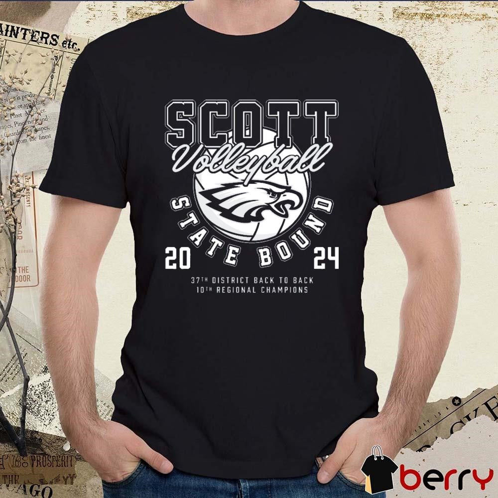 Scott Volleyball 2024 State Bound 37Th District Back To Back 10Th Regional Champions t-shirt