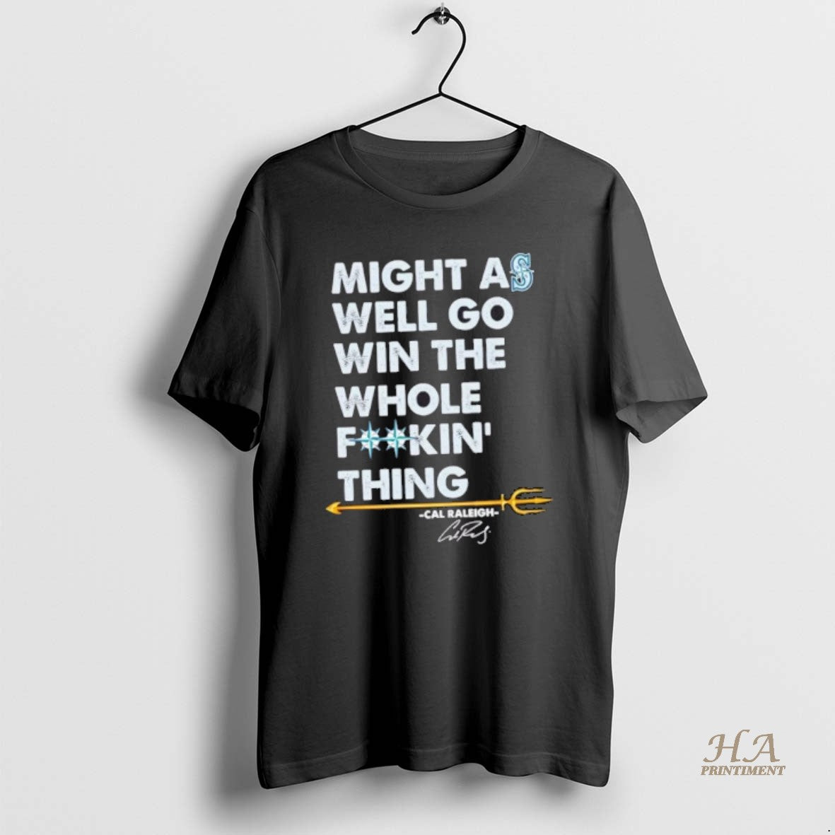 Official Seattle Mariners Cal Raleigh Might As Well Go Win The Whole Fuckin Thing Signature T-Shirts, Hoodie, Sweatshirt