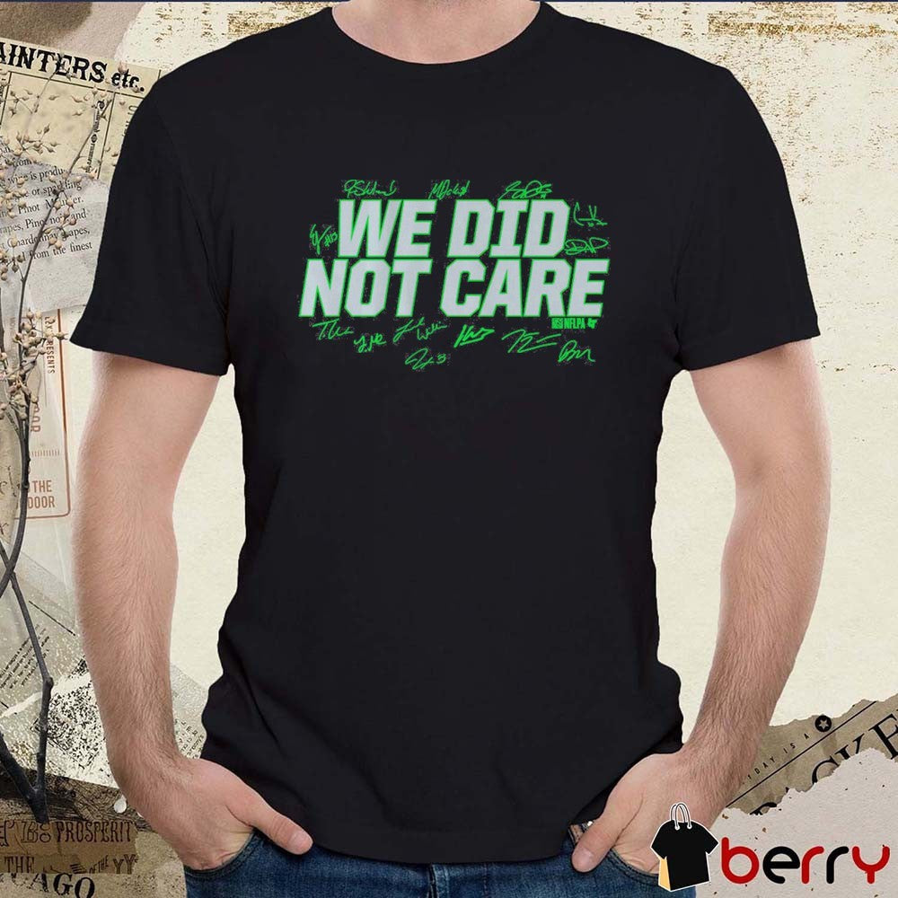 Seattle Seahawks Football We Did Not Care Signatures t-shirt