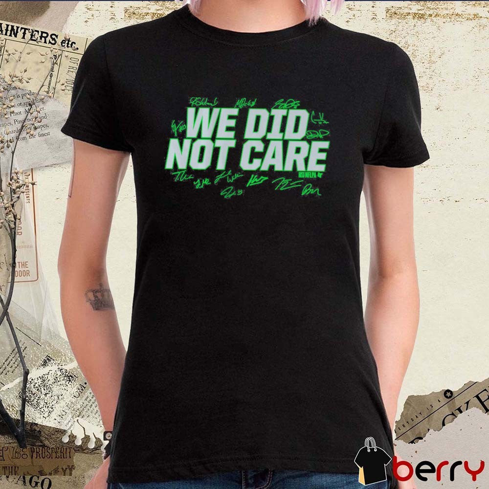 Seattle Seahawks Football We Did Not Care Signatures t-shirt