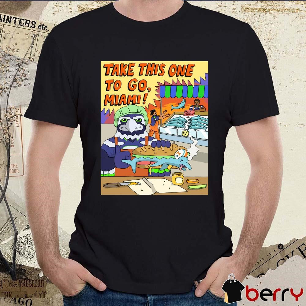 Seattle Seahawks Take This One To Go Miami Dolphins Poster t-shirt