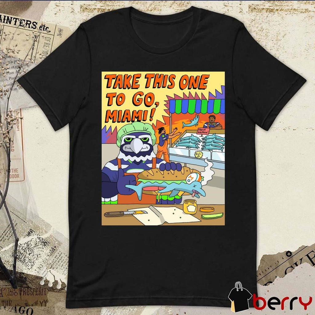 Seattle Seahawks Take This One To Go Miami Dolphins Poster t-shirt