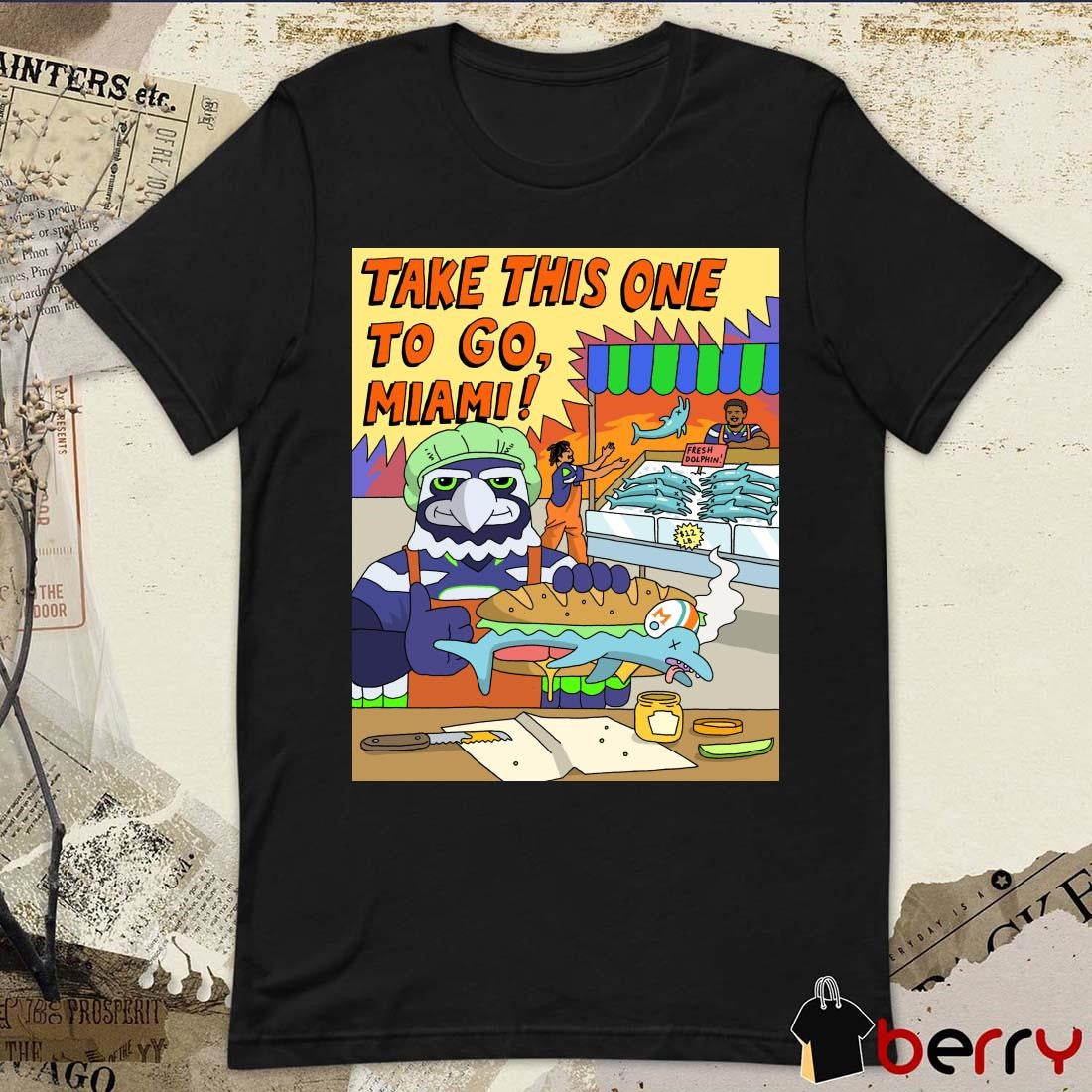 Seattle Seahawks Take This One To Go Miami Dolphins Poster t-shirt