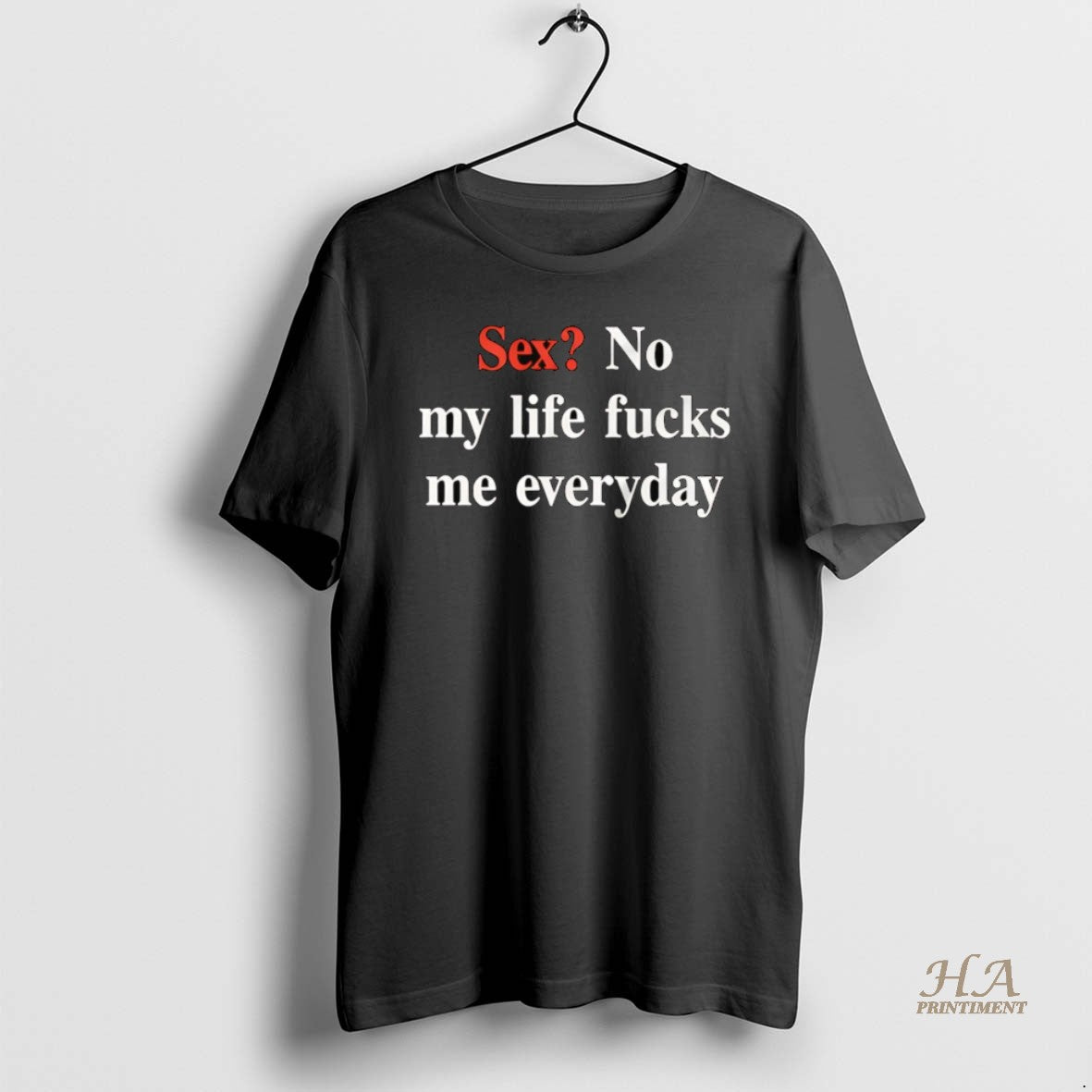 Official Sex No My Life Fucks Me Everyday T-Shirts, Hoodie, Sweatshirt | InkNestWear.com
