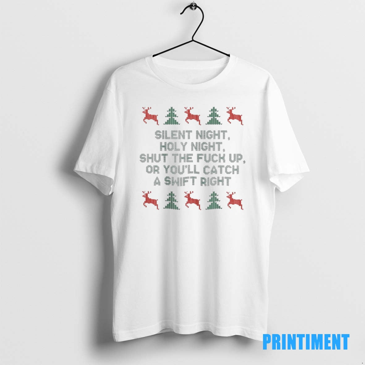 Official Silent Night Holy Night Shut The Fuck Up Or Youll Catch A Swift Right T-Shirts, Hoodie, Sweatshirt | InkNestWear.com