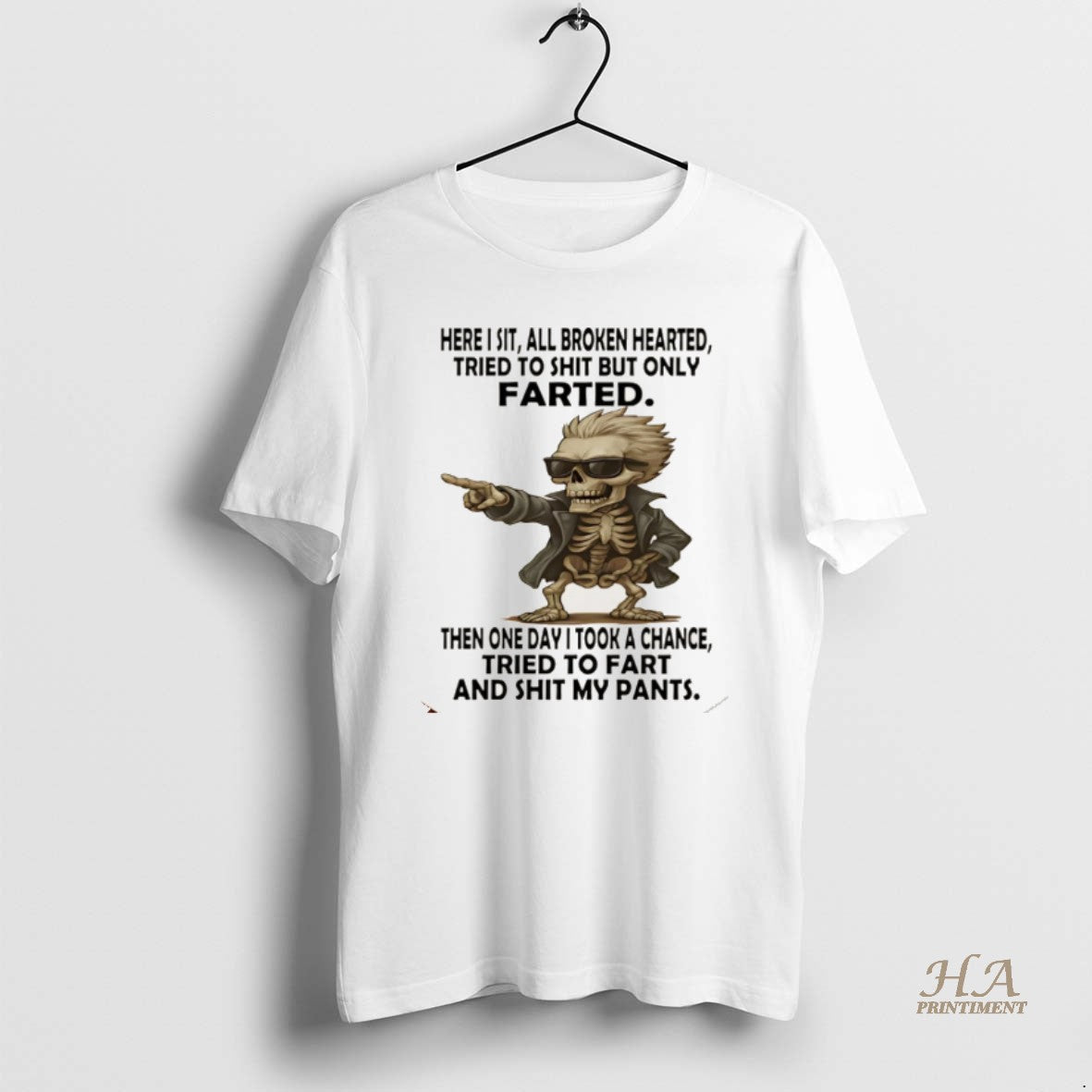 Official Skeleton Here I Sit All Broken Hearted Tried Shit But Only Farted Then T-Shirts, Hoodie, Sweatshirt