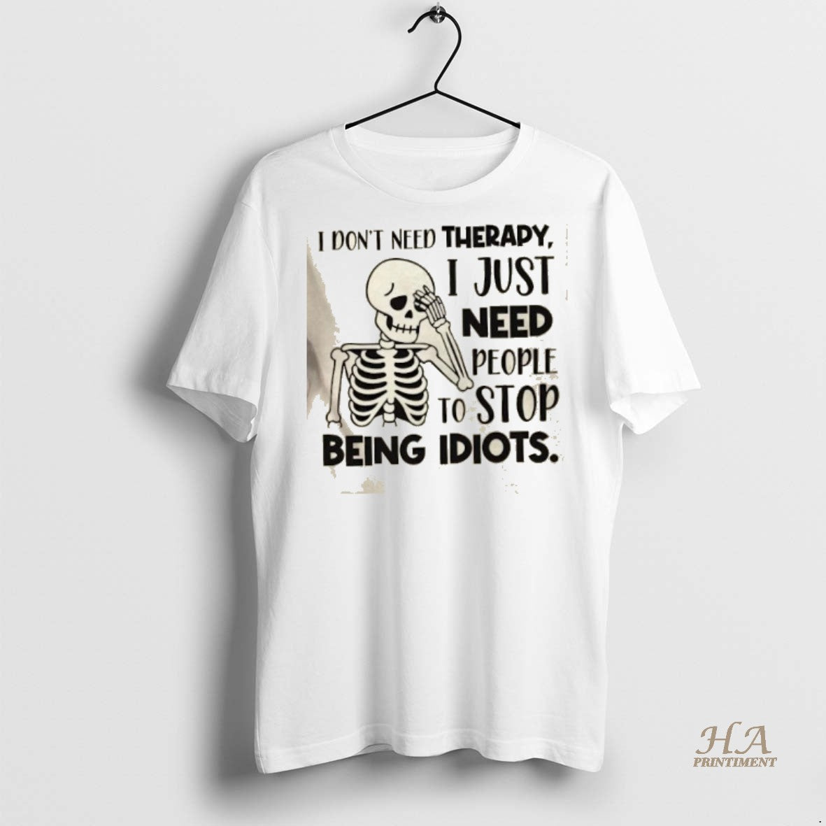 Official Skeleton I Dont Need Therapy I Just Need People To Stop Being Idiots T-Shirts, Hoodie, Sweatshirt | InkNestWear.com
