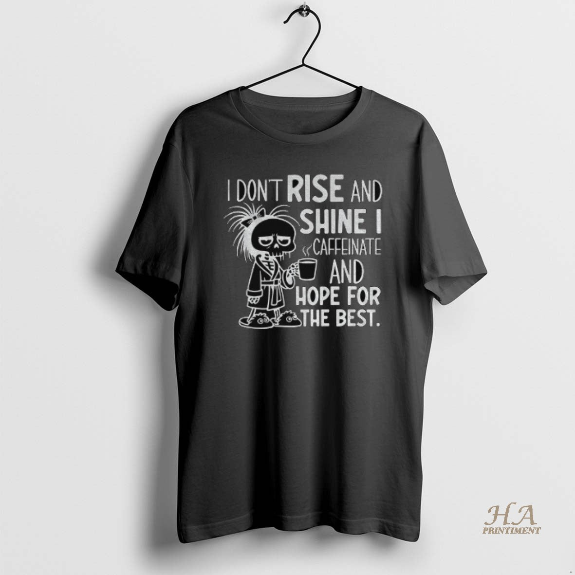 Official Skeleton I Dont Rise And Shine I Caffeinate And Hope For The Best T-Shirts, Hoodie, Sweatshirt | InkNestWear.com