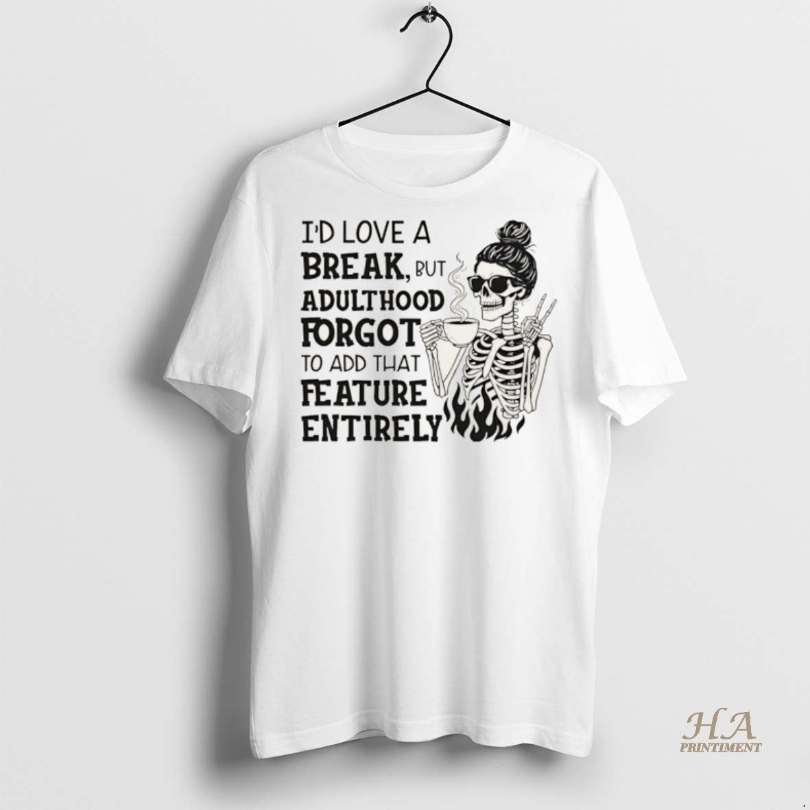 Official Skeleton Id Love A Break But Adulthood Forgot To Add That Feature Entirely Christmas T-Shirts, Hoodie, Sweatshirt