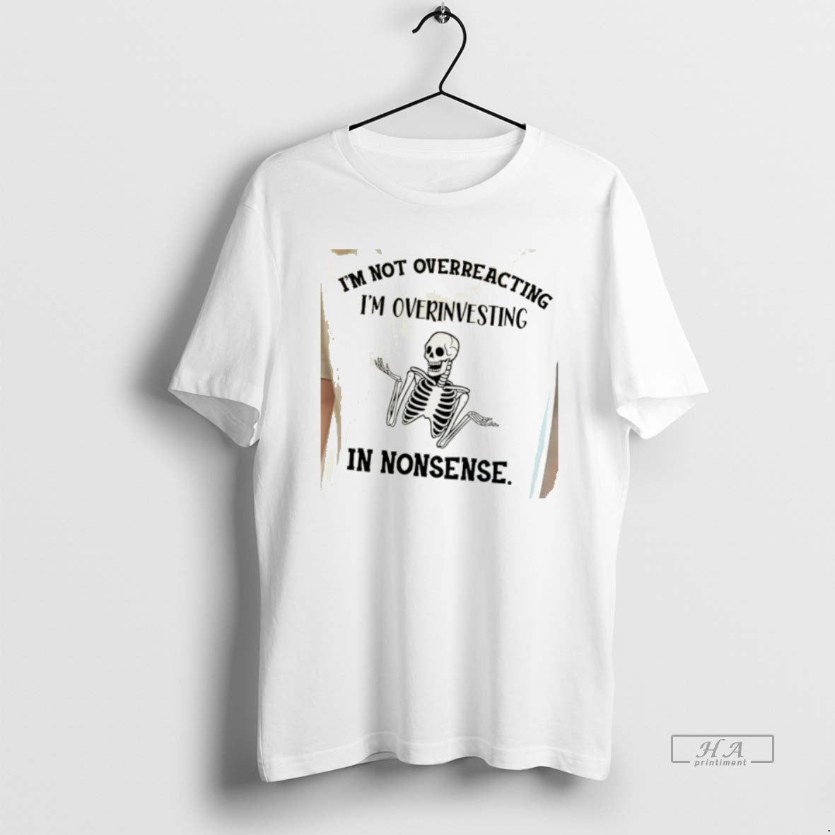 Official Skeleton Im Not Overreacting Im Over Investing In Nonsense T-Shirts, Hoodie, Sweatshirt | InkNestWear.com