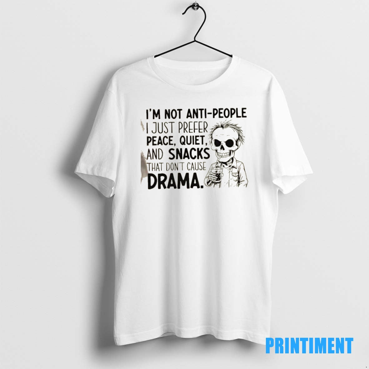 Official Skeleton Im Not Anti People I Just Prefer Peace Quiet And Snacks That Dont T-Shirts, Hoodie, Sweatshirt
