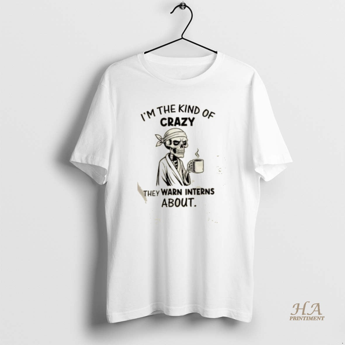 Official Skeleton Im The Kind Of Crazy They Warn Interns About T-Shirts, Hoodie, Sweatshirt | InkNestWear.com