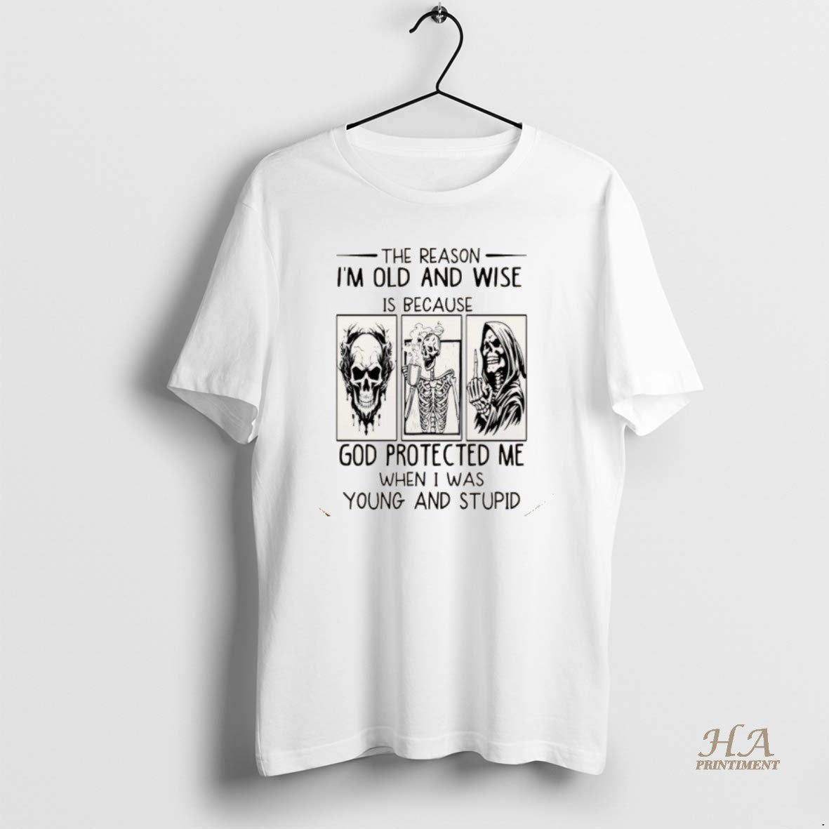 Official Skeleton The Reason Im Old And Wise Is Because God Protected Me When T-Shirts, Hoodie, Sweatshirt | InkNestWear.com