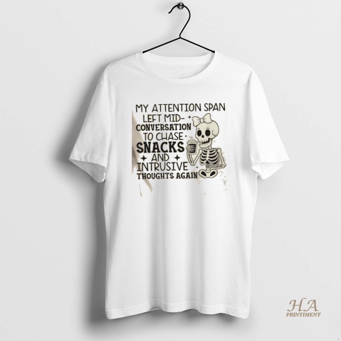 Official Skeleton My Attention Span Left Mid Conversation To Chase Snacks And Intrusive Thoughts Again T-Shirts, Hoodie,...