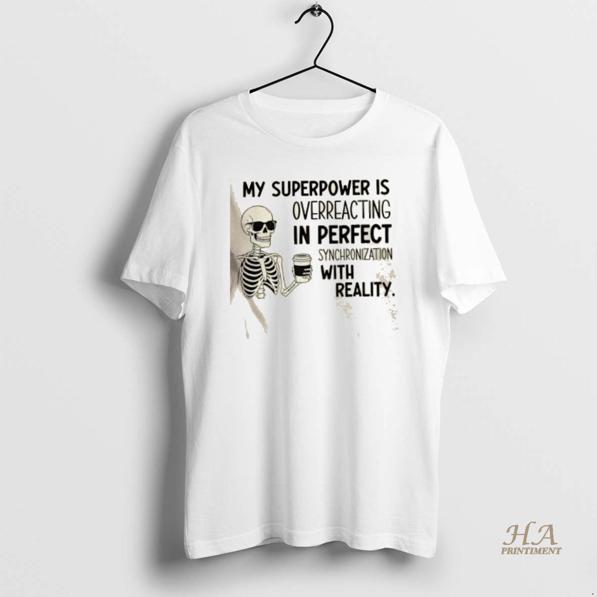 Official Skeleton My Superpower Is Overreacting In Perfect Synchronization With Reality T-Shirts, Hoodie, Sweatshirt