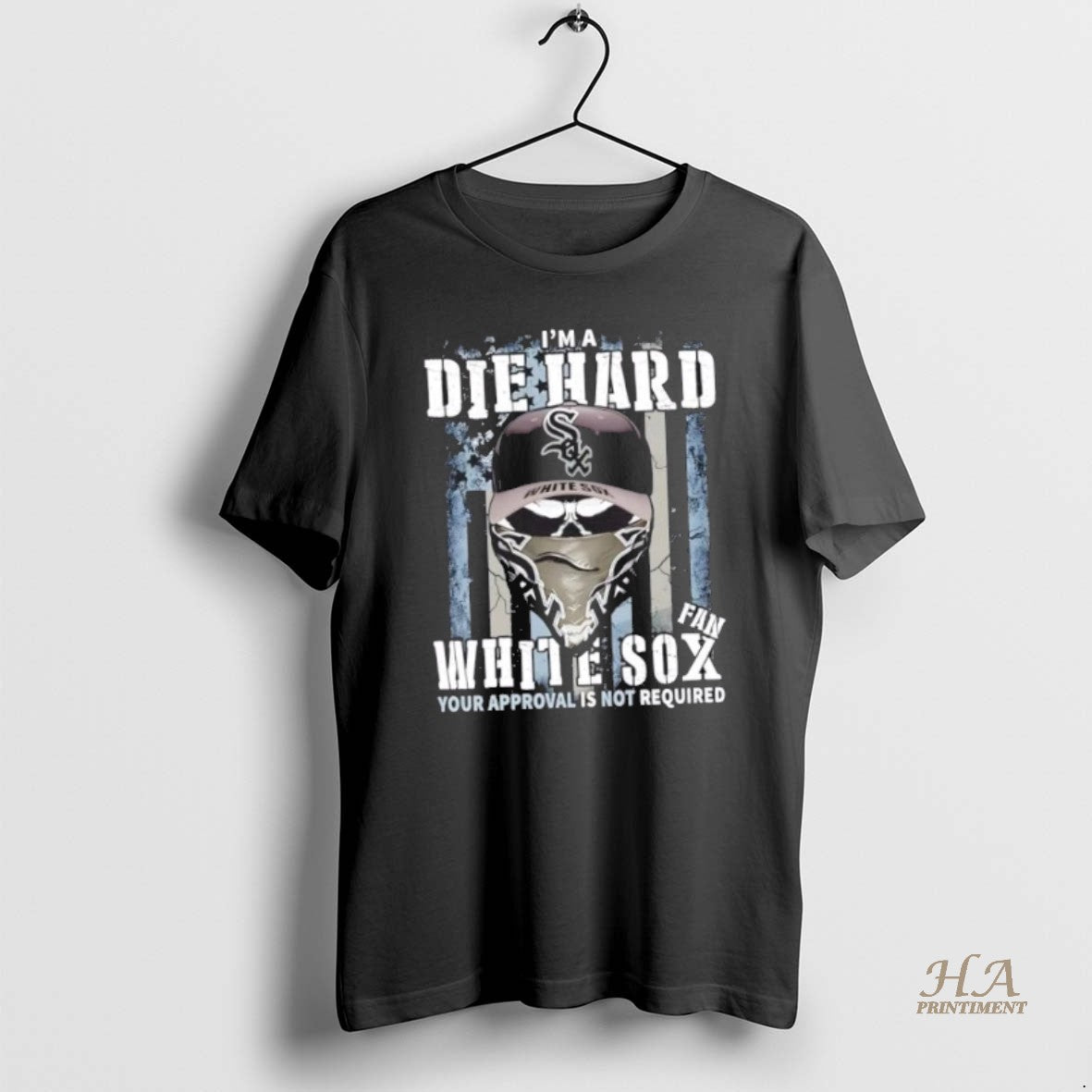 Official Skull Im A Die Hard Chicago White Sox Fan Your Approval Is Not Required T-Shirts, Hoodie, Sweatshirt