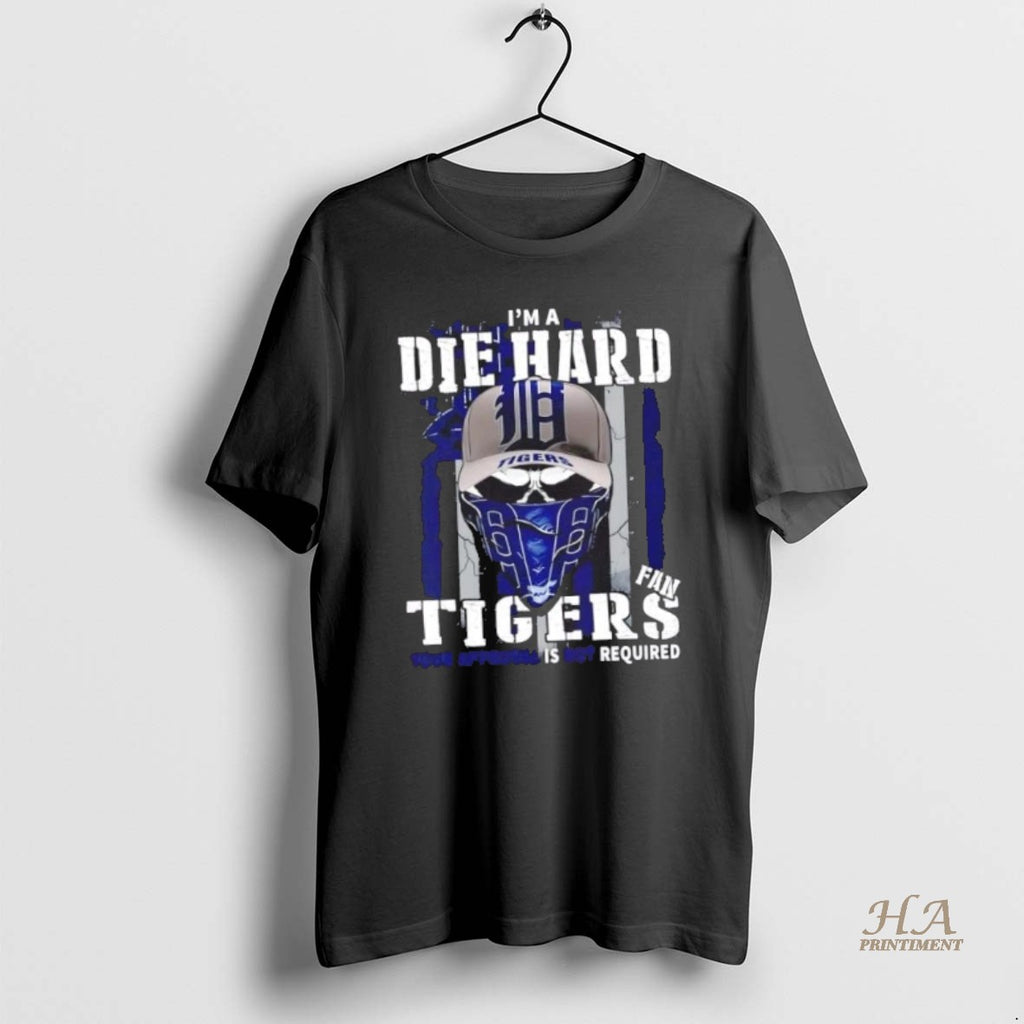 Official Skull Im A Die Hard Detroit Tigers Fan Your Approval Is Not Required Us T-Shirts, Hoodie, Sweatshirt