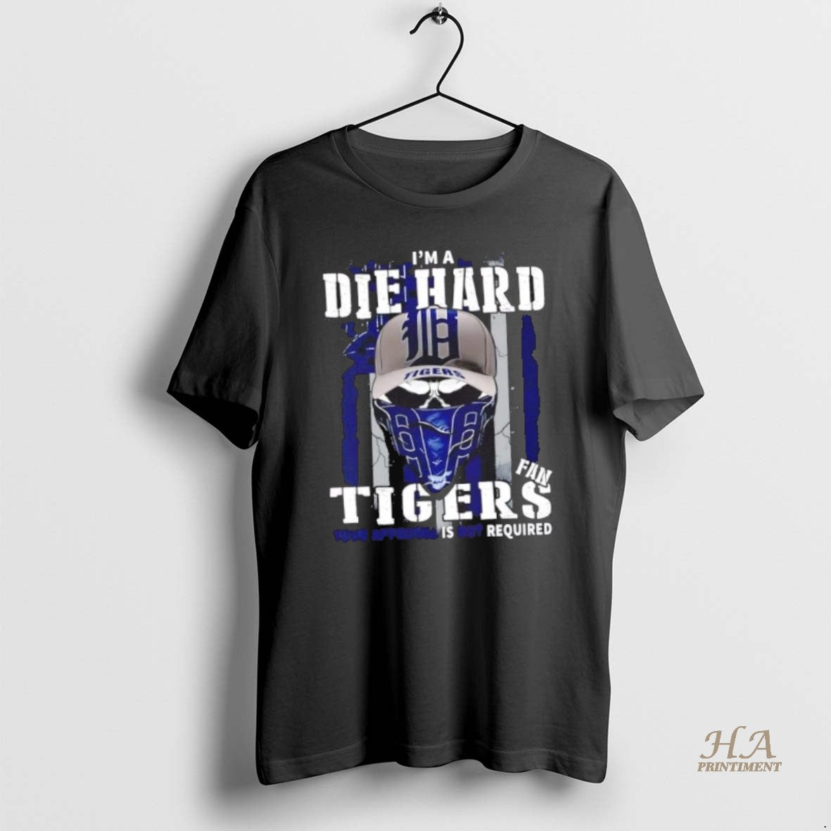 Official Skull Im A Die Hard Detroit Tigers Fan Your Approval Is Not Required Us T-Shirts, Hoodie, Sweatshirt