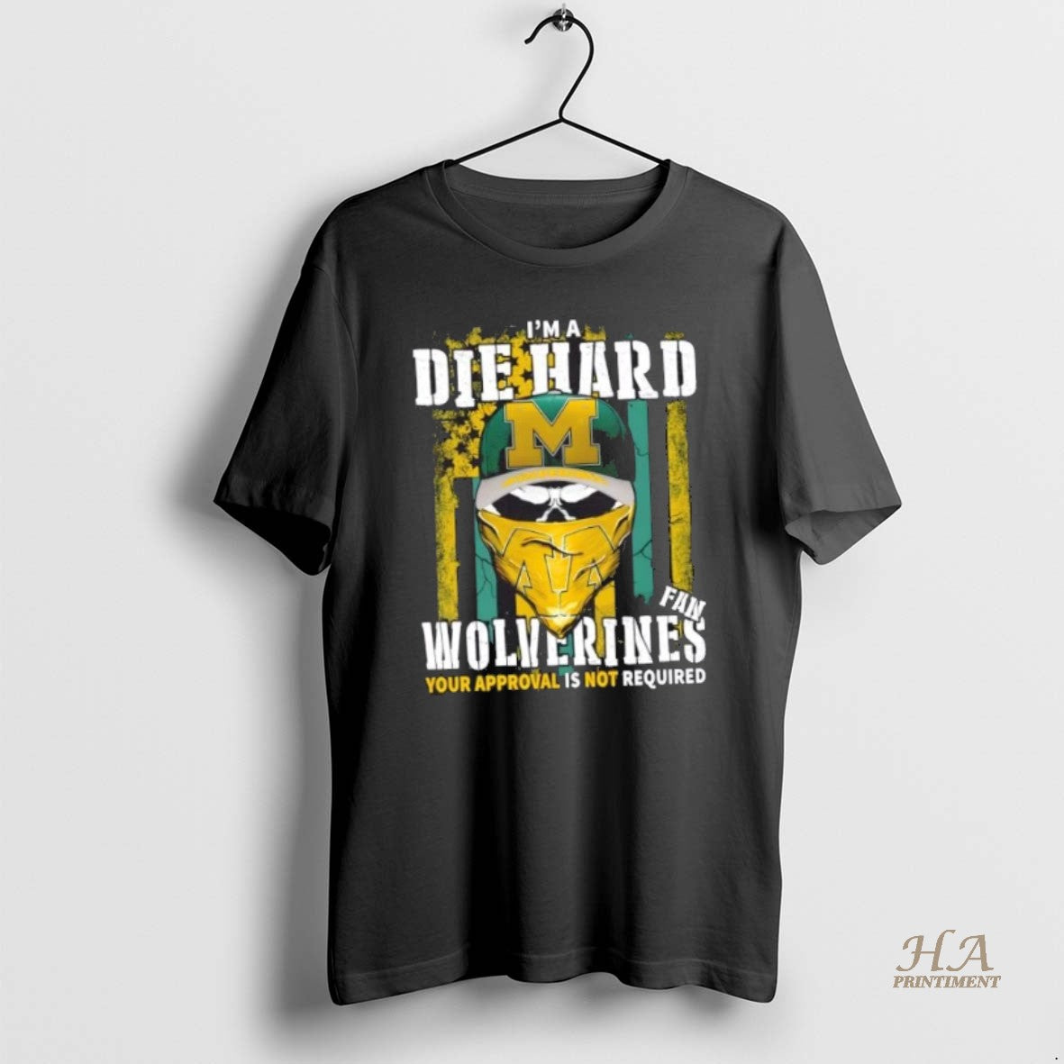 Official Skull Im A Die Hard Michigan Wolverines Fan Your Approval Is Not Required Us T-Shirts, Hoodie, Sweatshirt