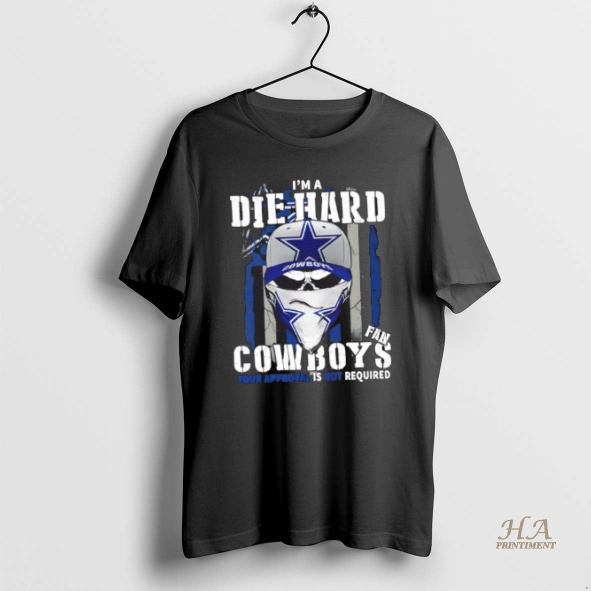 Official Skull Im Die Hard Dallas Cowboys Fan Your Approval Is Not Required T-Shirts, Hoodie, Sweatshirt