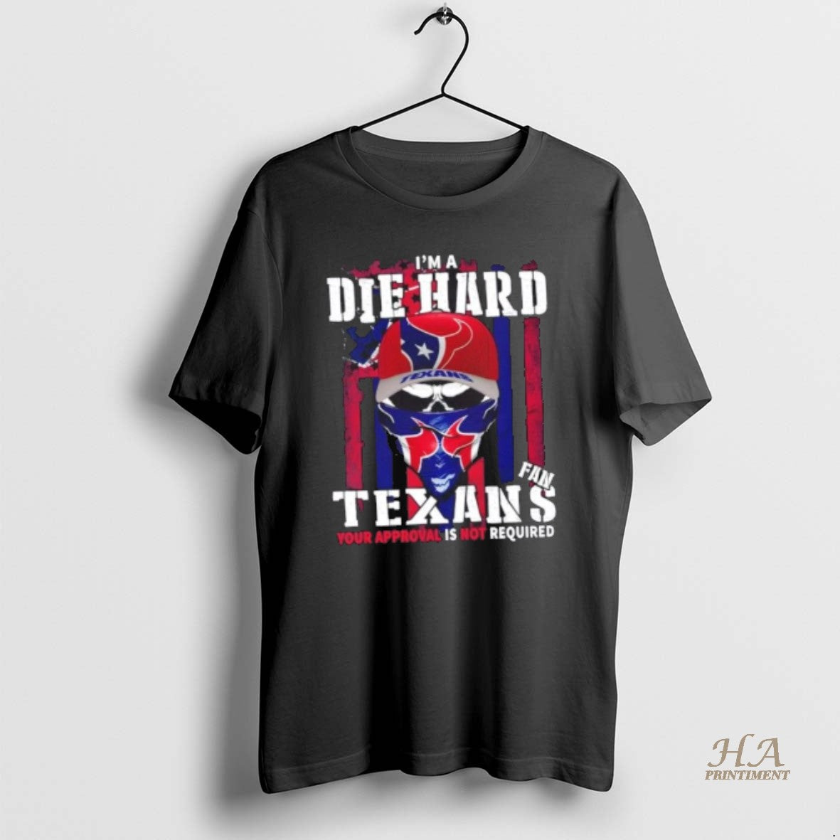 Official Skull Im Die Hard Houston Texans Fan Your Approval Is Not Required T-Shirts, Hoodie, Sweatshirt | InkNestWear.com