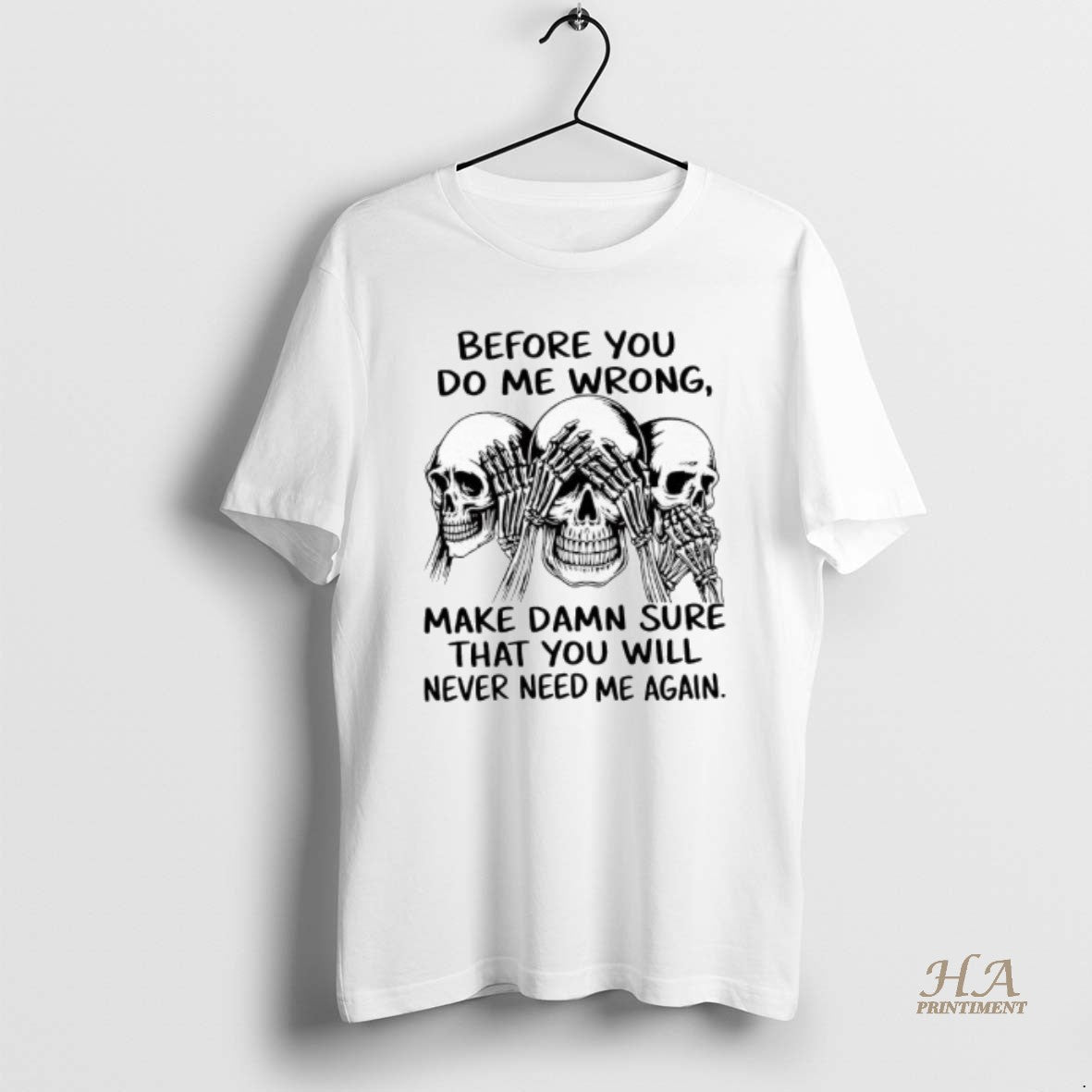 Official Skulls Before You Do Me Wrong Make Damn Sure That You Will Never Need T-Shirts, Hoodie, Sweatshirt | InkNestWear.com
