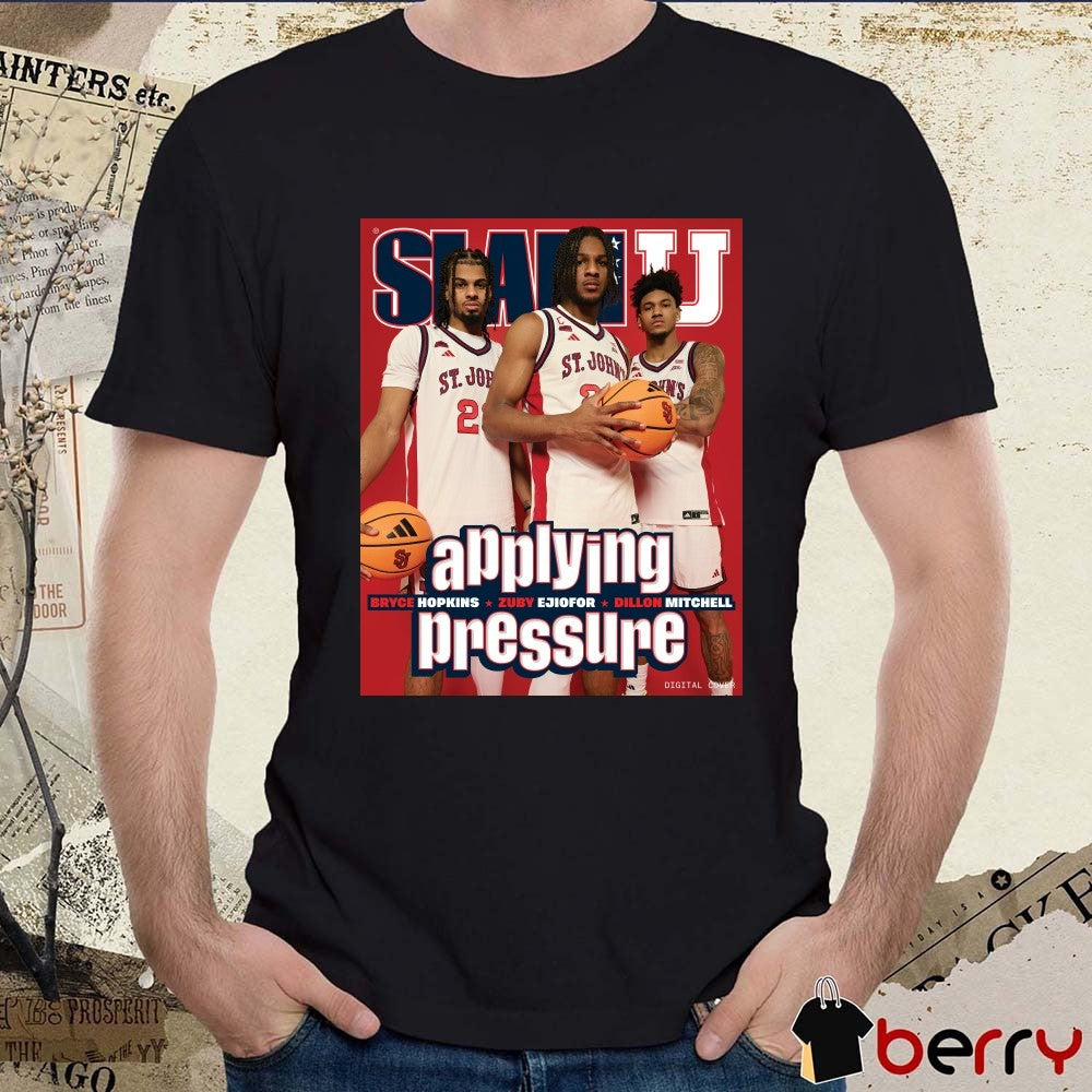 Slam U St. John’s Red Storm Applying Pressure Bryce Hopkins, Zuby Ejiofor and Dillon Mitchell Poster t-shirt