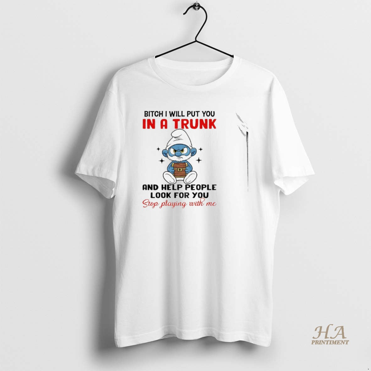 Official Smurf Bitch I Will Put You In A Trunk And Help People Look For T-Shirts, Hoodie, Sweatshirt | InkNestWear.com