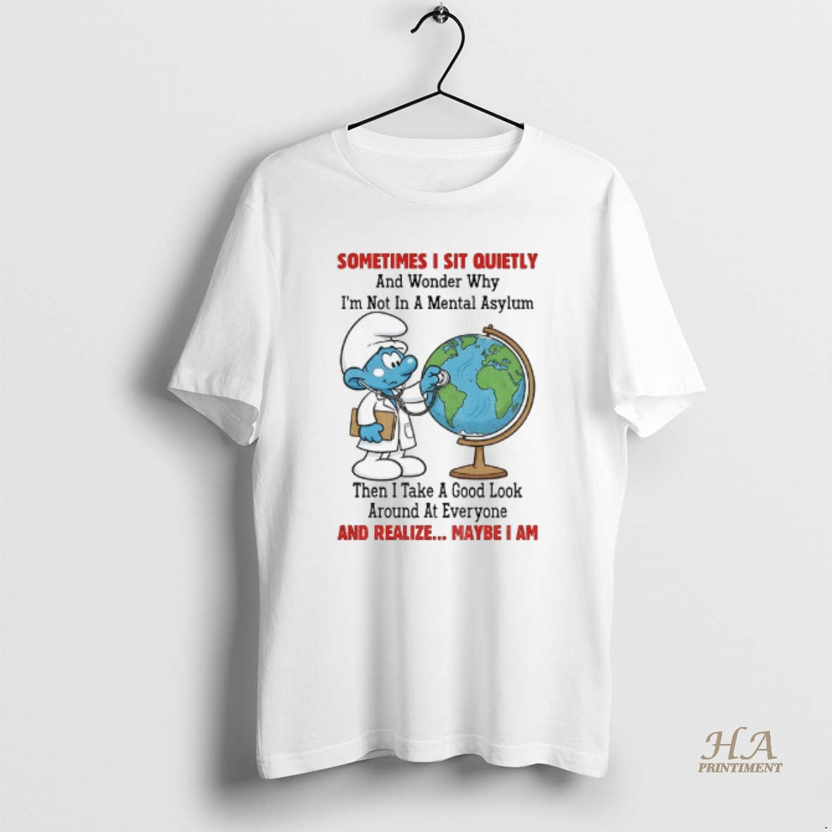 Official Smurfs Earth Sometimes I Sit Quietly And Wonder Why Im Not In A Mental T-Shirts, Hoodie, Sweatshirt